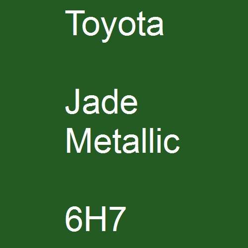 Toyota, Jade Metallic, 6H7.